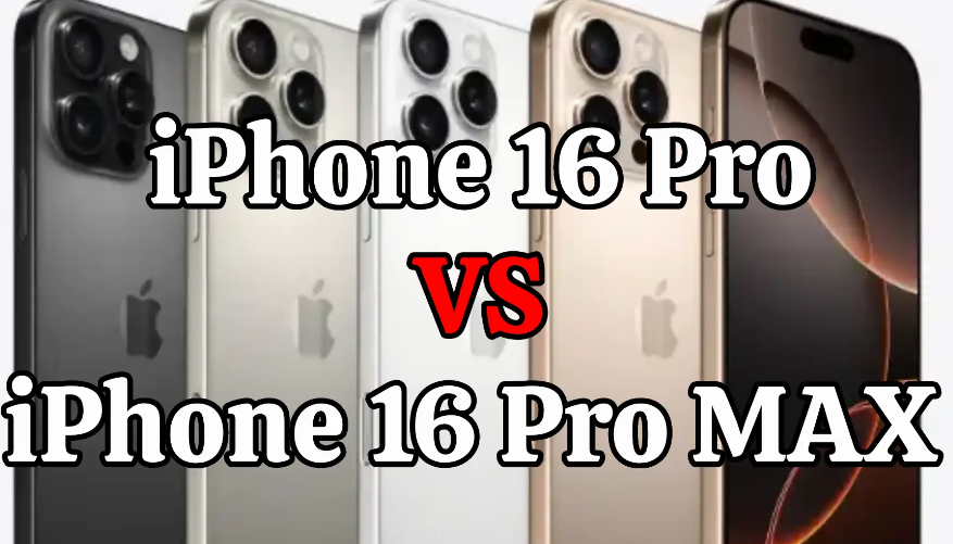 iPhone 16 Pro VS iPhone 16 Pro Max